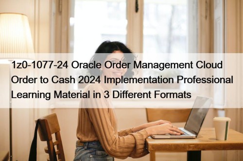 1z0-1077-24 Oracle Order Management Cloud Order to Cash ...